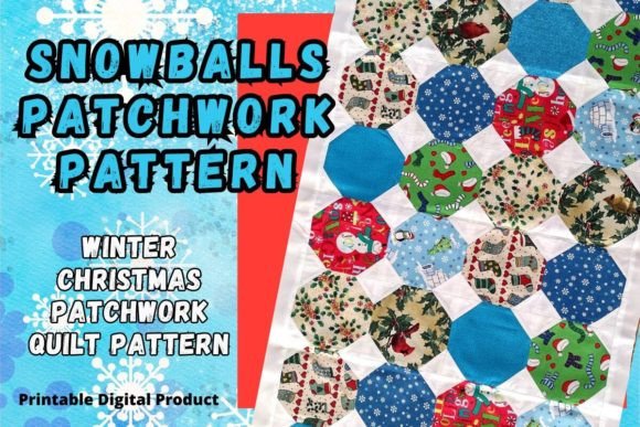 Creating a Winter Christmas Quilt with the Snowballs Patchwork Pattern